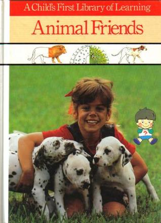 Animal Friends (A Child's First Library of Learning)
