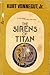 The Sirens of Titan by Kurt Vonnegut Jr.