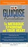 The New Glucose Revolution Pocket Guide to the Metabolic Syndrome and Your Heart