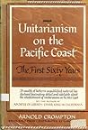Unitarianism on the Pacific Coast: The First Sixty Years