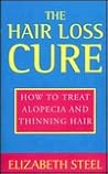 The Hair Loss Cure: How to Treat Alopecia and Thinning Hair The Hair Loss Cure: How to Treat Alopecia and Thinning Hair