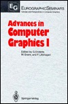 Advances in Computer Graphics I (Eurographic Seminars : Tutorials in Computer Science)