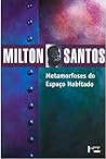 Metamorfoses do espaço habitado: Fundamentos teóricos e metodológicos da geografia (Geografia, teoria e realidade) Metamorfoses do espaço habitado: Fundamentos teóricos e metodológicos da geografia (Geografia, teoria e realidade)