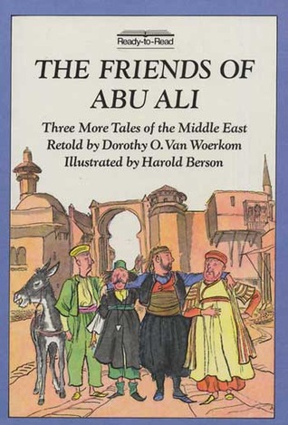 The Friends of Abu Ali: Three More Tales of the Middle East