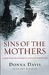 Sins of the mothers : a memoir of abandonment, love and redemption