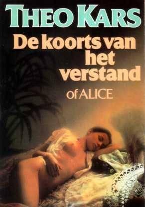 De koorts van het verstand, of Alice