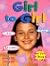 Girl to Girl: The Real Deal on Being a Girl Today
