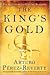 The King's Gold (Adventures of Captain Alatriste, #4)