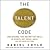 The Talent Code: Unlocking the Secret of Skill in Sports, Art, Music, Math, and Just About Everything Else
