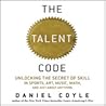 The Talent Code by Daniel Coyle