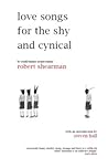 Love Songs For the Shy and Cynical by Robert Shearman