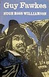 Guy Fawkes by Hugh Ross Williamson