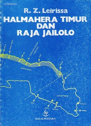 Halmahera Timur dan Raja Jailolo: Pergolakan Sekitar Laut Seram Awal Abad 19