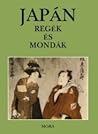 Japán regék és mondák Japán regék és mondák
