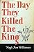 The Day They Killed the King