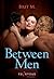 Between Men by Brit M.
