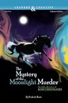 The Mystery of the Moonlight Murder by Roderick Benns