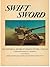 Swift Sword:  The Historica...