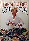 The Dinah Shore Cookbook The Dinah Shore Cookbook