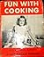 Fun With Cooking: Easy Recipes for Beginners
