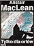 Tylko dla orłów by Alistair MacLean