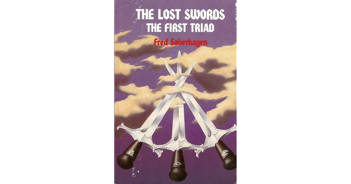 The Lost Swords The First Triad by Fred Saberhagen