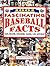 1001 Fascinating Baseball Facts: Facts, Record, Anecdotes, Quotes, Lore, and More!