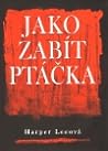 Jako zabít ptáčka by Harper Lee