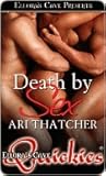 Death by Sex by Ari Thatcher