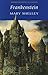 Frankenstein by Mary Wollstonecraft Shelley Frankenstein by Mary Wollstonecraft Shelley