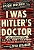 I Was Hitler's Doctor