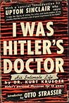 I Was Hitler's Doctor I Was Hitler's Doctor