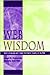 Web Wisdom: How To Evaluate and Create Information Quality on the Web