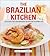 The Brazilian Kitchen by Leticia Moreinos Schwartz