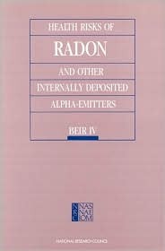 Health Risks of Radon and Other Internally Deposited Alpha-Emitters: BEIR IV (Hardcover)