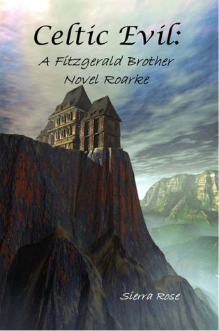 Celtic Evil: Roarke (Fitzgerald Brothers, #1)