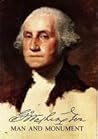 George Washington: Man and Monument