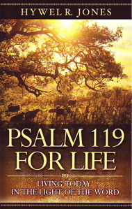 Psalm 119 for Life: Living Today in the Light of the Word
