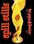 spill stills