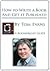 How to Write a Great Book and Get It Published by Tom Evans