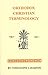 Orthodox Christian Terminology: A Discussion of the Subject of Developing a Satisfactory, Acceptable, Standardised English Language Terminology in Eastern Orthodox Theology, hagiolog