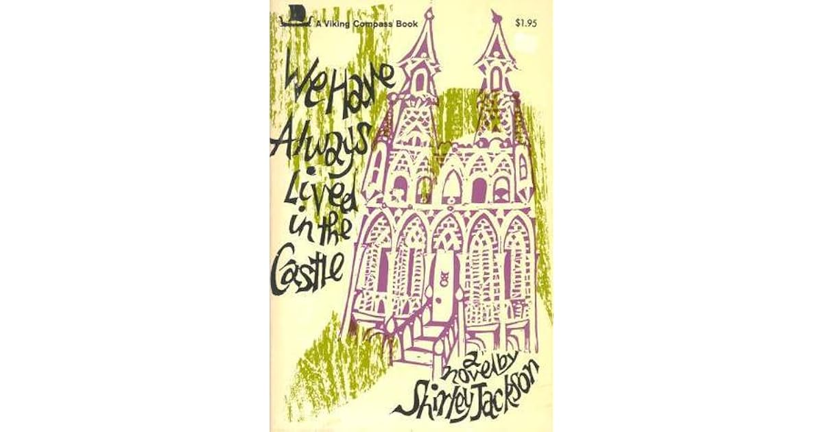 We Have Always Lived in the Castle by Shirley Jackson