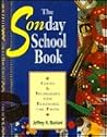 The Sonday School Book: Ideas & Techniques for Teaching the Faith