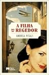 A Filha do Regedor by Andrea Vitali