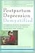 Postpartum Depression Demystified