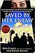 Saved by Her Enemy by Don Teague
