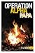 Operation Alpha Papa (Book#3)