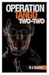 Operation Tango Two-Two (Book#4)