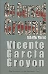 On Cursed Ground and Other Stories by Vicente García Groyon On Cursed Ground and Other Stories by Vicente García Groyon