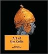 Art of the Celts: 700 BC to AD 700 Art of the Celts: 700 BC to AD 700
